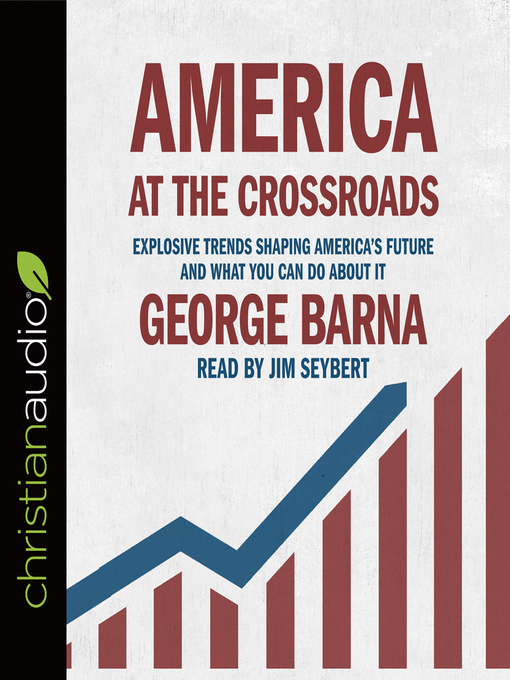 Title details for America at the Crossroads by George Barna - Available